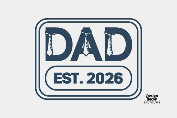 Father’s Day Papa Dad Est 2026 SVG PNG